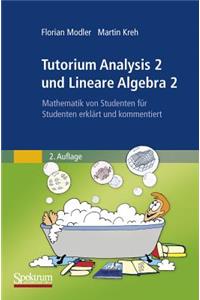 Tutorium Analysis 2 Und Lineare Algebra 2: Mathematik Von Studenten Fur Studenten Erklart Und Kommentiert