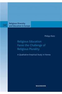 Religious Education Faces the Challenge of Religious Plurality