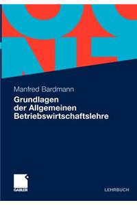 Grundlagen Der Allgemeinen Betriebswirtschaftslehre