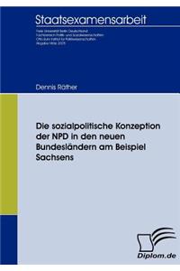 sozialpolitische Konzeption der NPD in den neuen Bundesländern am Beispiel Sachsens
