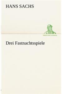 Drei Fastnachtsspiele