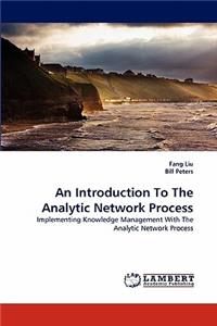 An Introduction to the Analytic Network Process