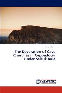 Decoration of Cave Churches in Cappadocia Under Selcuk Rule