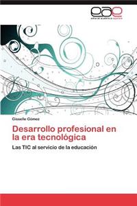 Desarrollo profesional en la era tecnológica