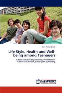 Life Style, Health and Well-Being Among Teenagers