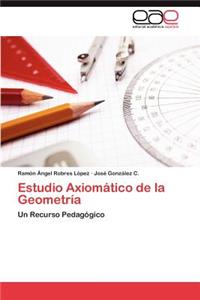 Estudio Axiomatico de La Geometria