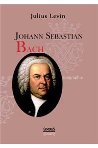 Johann Sebastian Bach. Biographie