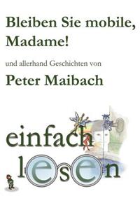 Bleiben Sie mobile, Madame!