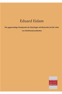 Der Gegenwartige Standpunkt Der Mykologie Mit Rucksicht Auf Die Lehre Von Infektionskrankheiten