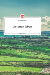 Visionen leben. Life is a Story - story.one