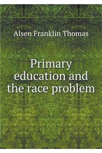 Primary education and the race problem