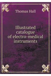 Illustrated Catalogue of Electro-Medical Instruments