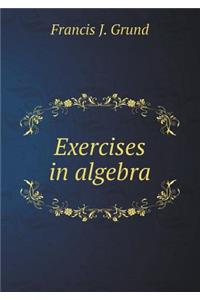 Exercises in Algebra