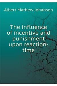 The Influence of Incentive and Punishment Upon Reaction-Time