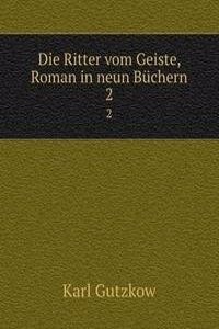 Die Ritter vom Geiste, Roman in neun Buchern