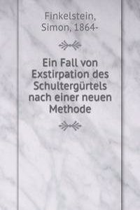Ein Fall von Exstirpation des Schultergurtels nach einer neuen Methode