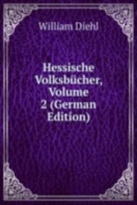 Hessische Volksbucher, Volume 2 (German Edition)