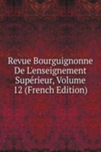 Revue Bourguignonne De L'enseignement Superieur, Volume 12 (French Edition)