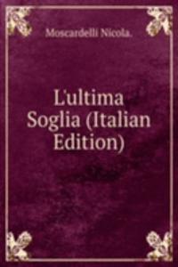 L'ultima Soglia (Italian Edition)