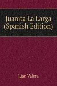 Juanita La Larga (Spanish Edition)