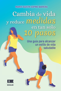 Cambia de vida y reduce medidas en tan solo 10 pasos