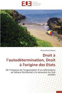 Droit � L Autod�termination, Droit � l'Origine Des Etats