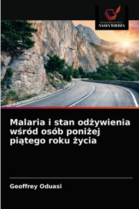 Malaria i stan odżywienia wśród osób poniżej piątego roku życia