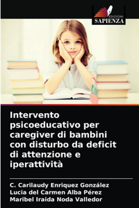 Intervento psicoeducativo per caregiver di bambini con disturbo da deficit di attenzione e iperattività