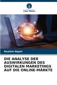 Analyse Der Auswirkungen Des Digitalen Marketings Auf Die Online-Märkte