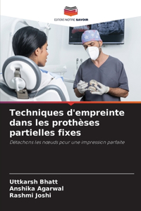 Techniques d'empreinte dans les prothèses partielles fixes