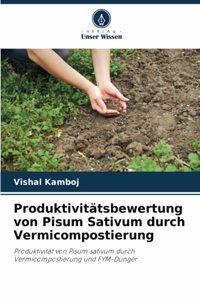 Produktivitätsbewertung von Pisum Sativum durch Vermicompostierung