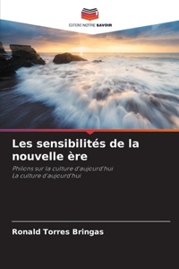 Les sensibilités de la nouvelle ère