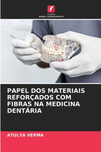 Papel DOS Materiais Reforçados Com Fibras Na Medicina Dentária