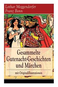 Gesammelte Gutenacht-Geschichten und Märchen mit Originalillustrationen
