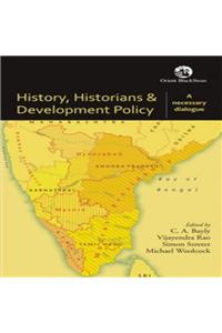 History, Historians and Development Policy: A Necessary Dialogue