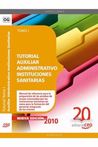 Tutorial Auxiliar Administrativo Instituciones Sanitarias. Tomo I