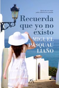 Recuerda que yo no existo (Narrativa) (Spanish Edition)
