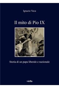 Il Mito Di Pio IX: Storia Di Un Papa Liberale E Nazionale