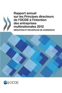 Rapport annuel sur les Principes directeurs de l'OCDE à l'intention des entreprises multinationales 2012