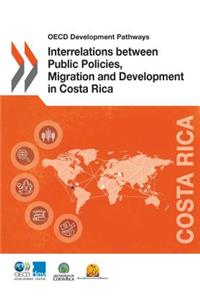 OECD Development Pathways Interrelations between Public Policies, Migration and Development in Costa Rica