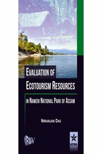 Evaluation Of Ecotourism Resources In Nameri National Park Of Assam