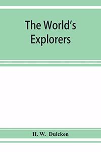 The world's explorers, or, Travels and adventures