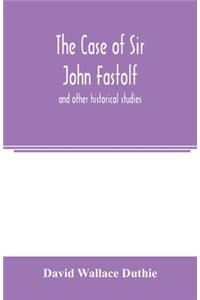 case of Sir John Fastolf