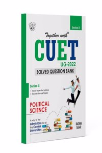 Rachna Sagar Together With CUET Entrance Exam Books 2022 Political Science For UG Central University (Solved Question Bank With Sample Paper) Based on Latest Pattern