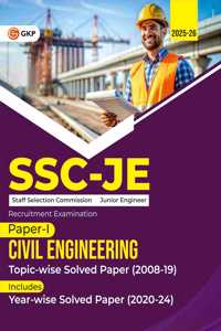GKP SSC JE 2025 : Junior Engineer - Paper I - Civil Engineering - Topic-Wise Solved Papers 2008-2019 (Latest paper included 2020 - 2024)