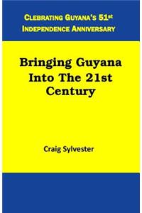 Bringing Guyana Into The 21st Century