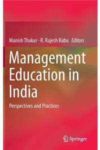 Management Education in India: Perspectives and Practices