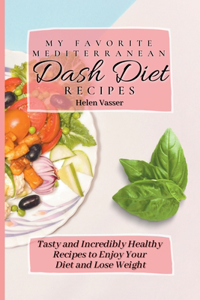 My Favorite Mediterranean Dash Diet Recipes
