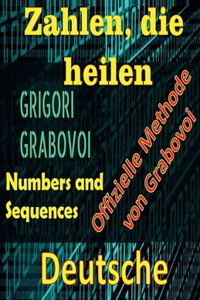 Zahlen, die Heilen Offizielle Methode von Grigori Grabovoi