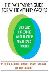 Facilitator's Guide for White Affinity Groups